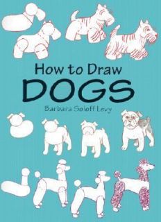 How to Draw Dogs by Barbara Soloff Levy 2000, Paperback