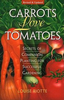 Carrots Love Tomatoes Secrets of Companion Planting for Successful 
