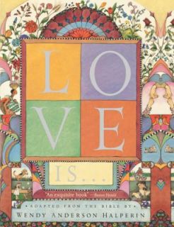 Love Is  by Adapted from the King James Bible Staff 2003, Picture 