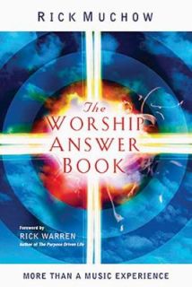 The Worship Answer Book More Than a Music Experience by Rick Muchow 