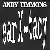Ear X Tacy by Andy Timmons CD, Crystal Clear Sound