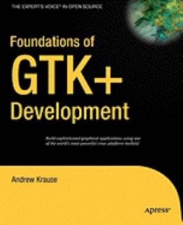 Foundations of GTK Development by Andrew Krause 2007, Paperback, New 