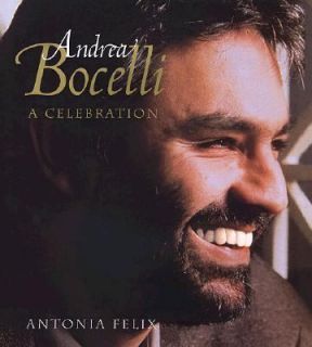 Andrea Bocelli A Celebration by Antonia Felix 1999, Hardcover