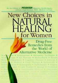 New Choices in Natural Healing for Women Drug Free Remedies from the 