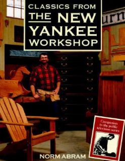 Classics from the New Yankee Workshop by Russell Morash and Norm Abram 