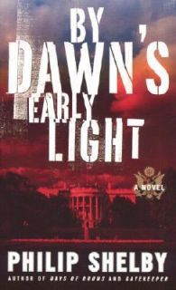 By Dawns Early Light A Novel by Philip Shelby 2003, Paperback 