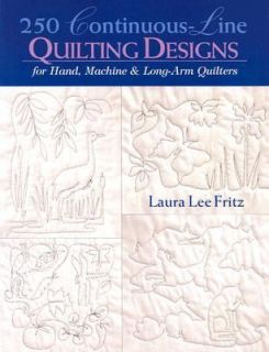 250 Continuous Line Quilting Designs for Hand, Machine and Long Arm 