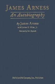 James Arness An Autobiography by James Arness and James E., Jr. Wise 