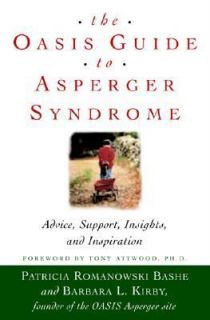 The Oasis Guide to Asperger Syndrome Advice, Support, Insights and 