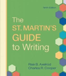 St. Martins Guide to Writing by Rise B. Axelrod and Charles R. Cooper 