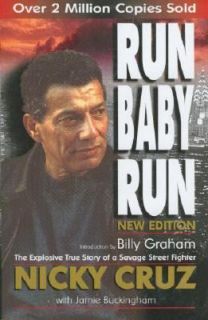 Run Baby Run The Explosive True Story of a Savage Street Fighter by 