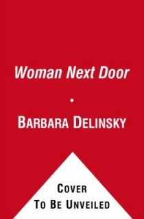 The Woman Next Door by Barbara Delinsky 2012, Paperback