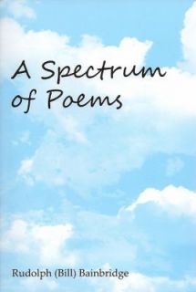 Spectrum of Poems by Bill Bainbridge 2011, Paperback