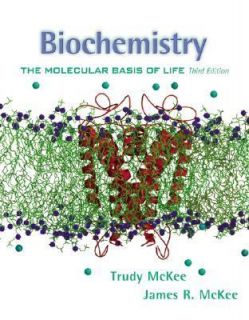 Biochemistry The Molecular Basis of Life by Gertrude McKee, Trudy 