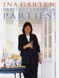 Barefoot Contessa Parties Ideas and Recipes for Parties That Are 