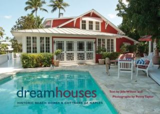 Dream Houses Historic Beach Homes and Cottages of Naples by Joie 