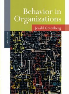 Behavior in Organizations by Robert Baron and Jerald Greenberg 2010 