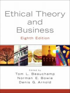 Ethical Theory and Business by Tom L. Beauchamp, Tom Beauchamp, Denis 