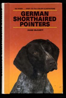 German Shorthaired Pointers by Diane McCarty   How to Care, Raise, and 