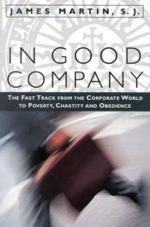In Good Company The Fast Track from the Corporate World to Poverty 