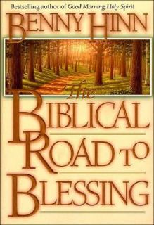 The Biblical Road to Blessing by Benny Hinn 1996, Hardcover
