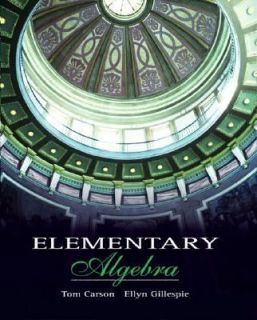 Elementary Algebra by Tom Carson and Bil