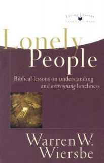 Lonely People Biblical Lessons on Understanding and Overcoming 