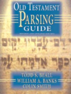 Old Testament Parsing Guide by Colin Smith, William A. Banks and Todd 