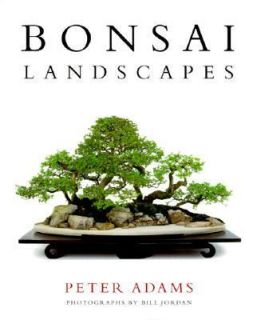 Bonsai Landscapes by Peter Adams and Bil