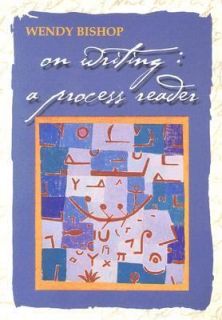 On Writing A Process Reader by Wendy Bishop 2003, Paperback