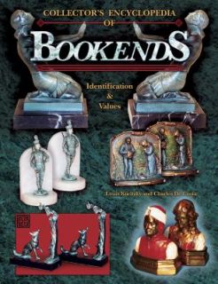 Collectors Encyclopedia of Bookends by Charles De Costa and Louis 
