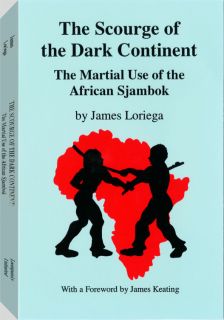 SCOURGE OF THE DARK CONTINENT  MARTIAL USE OF THE AFRICAN SJAMBOK 