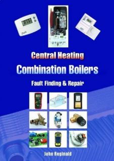   Combination Boilers Fault Finding and Repair, John Reginald   S