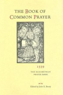 The Book of Common Prayer 1559 The Elizabethan Prayer Book 2005 