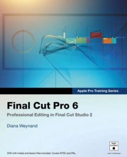 Final Cut Pro 6 Professional Editing in Final Cut Studio 2 by Peachpit 