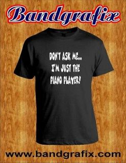 Piano Player Dont Ask Me T Shirt  Black 2XL,3XL or 4XL