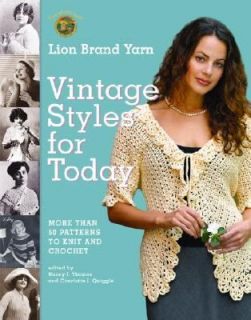Lion Brand Yarn Vintage Styles for Today More Than 50 Patterns to Knit 