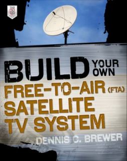   Air FTA Satellite TV System by Dennis C. Brewer 2011, Paperback