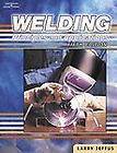 Welding Principles and Applications by Larry F. Jeffus 2002, Hardcover 