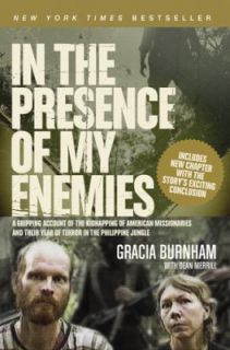 In the Presence of My Enemies by Gracia Burnham 2003, Hardcover