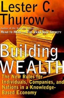 Building Wealth The New Rules for Individuals, Companies, and Nations 