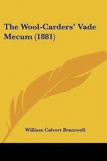 NEW The Wool Carders Vade Mecum (1881) by William Calvert Bramwell 