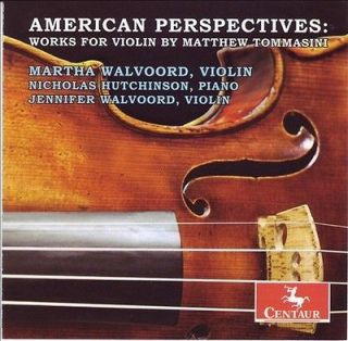 TOMMASINI, MATTHEW   AMERICAN PERSPECTIVES WORKS FOR VIOLIN BY 