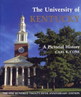   of Kentucky A Pictorial History by Carl B. Cone 1990, Hardcover