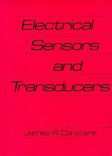   Sensors and Transducers by James R. Carstens 1993, Paperback