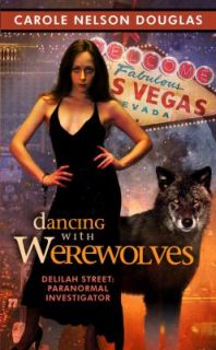 Dancing with Werewolves by Carole Nelson Douglas 2007, Paperback 