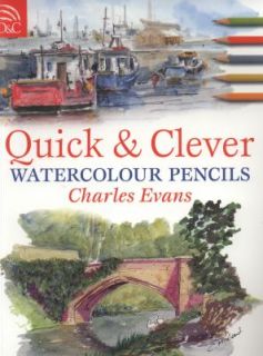   and Clever Watercolour Pencils by Charles Evans 2006, Paperback