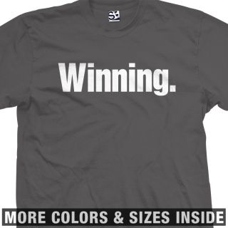 Charlie Sheen Winning T Shirt   All Sizes & Colors