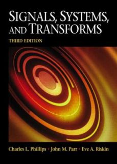 Systems, and Transforms by Charles L. Phillips, Eve A. Riskin and John 