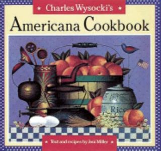 Charles Wysockis Americana Cookbook by Joni Miller 1995, Hardcover 